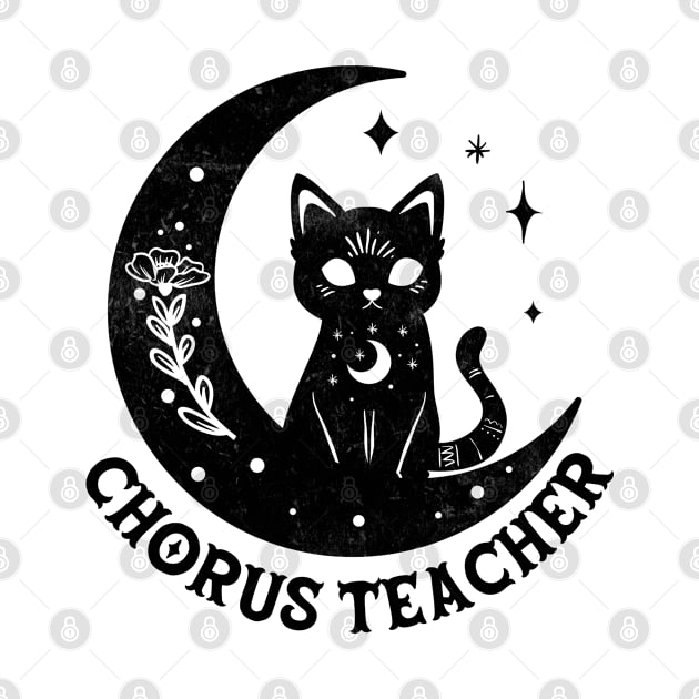 Chorus Teacher - Magical Cat On Moon Design by best-vibes-only