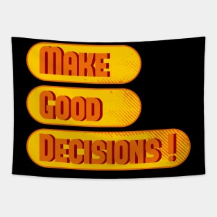 Make Good Decisions Tapestry