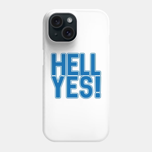 HELL YES!, Scottish Independence Saltire Blue and White Text Slogan Phone Case by MacPean