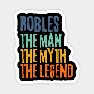 Robles The Man the Myth The Legend Magnet