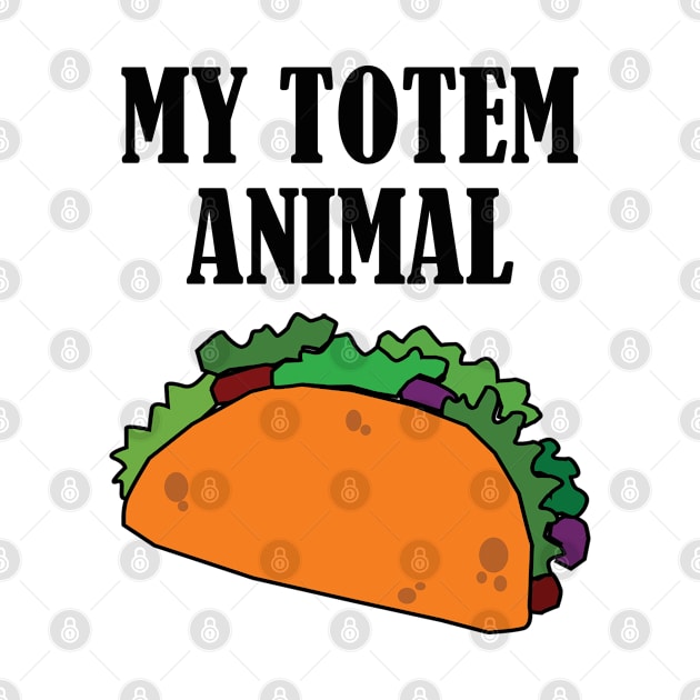 Taco - My Totem Animal by Kudostees