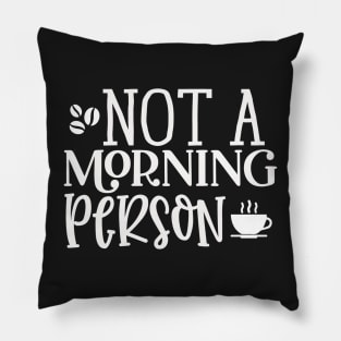 Not A Morning Person Pillow