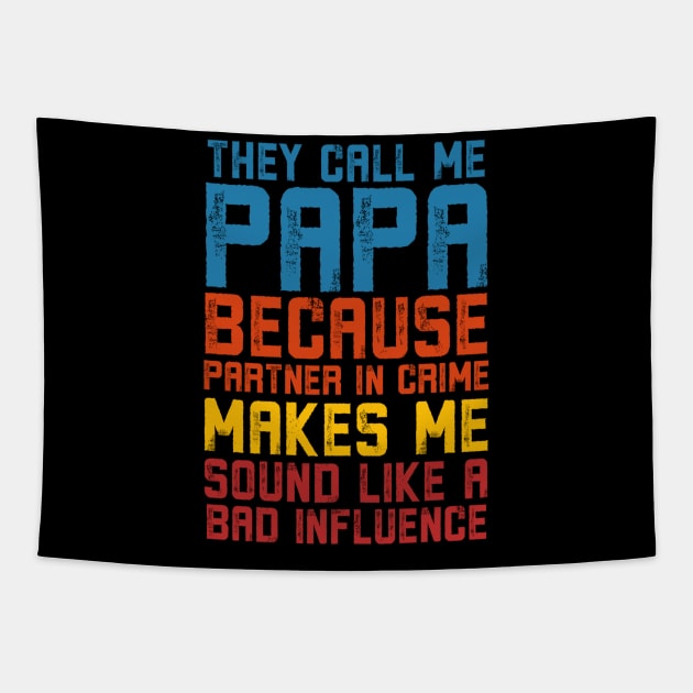 They Call Me Papa Because Partner In Crime Fathers Day Gift Tapestry by Alennomacomicart