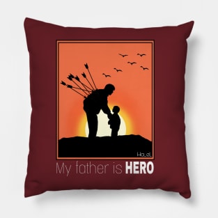 My father is hero Pillow