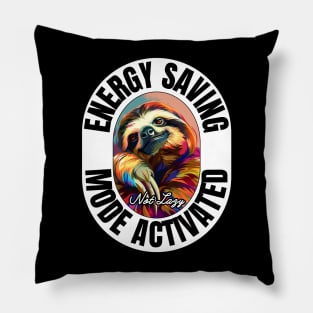 Funny Sloth - "Not Lazy: Energy Saving Mode Activated" - Perfect for Sloth Lovers! Pillow