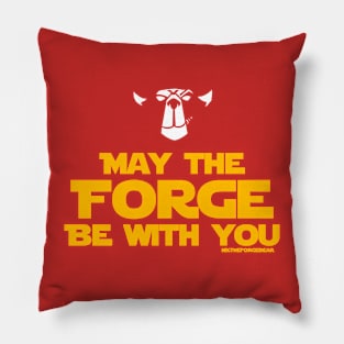 May the Forge be With You Pillow