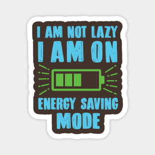 I Am Not Lazy Magnet