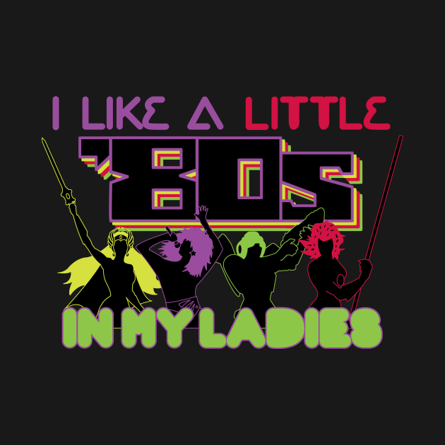 I Like a Little 80s in My Ladies by birdguest