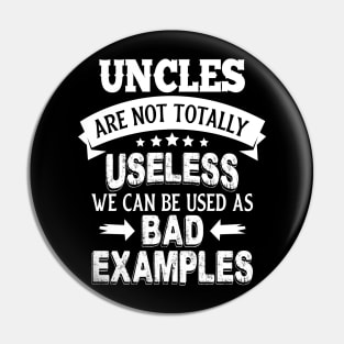 Uncles Are Not Totally Useless Pin