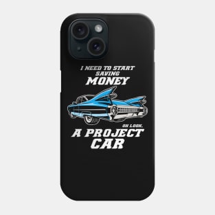 Oh look, Project Car funny Tuning Car Guy Mechanic Racing Phone Case