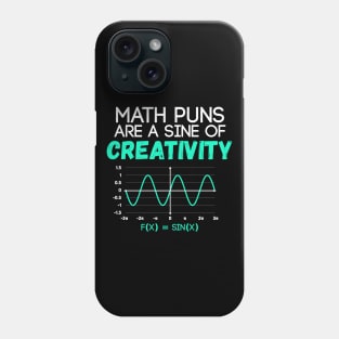 Math Puns Are Sine of Creativity Funny Math Teacher Phone Case