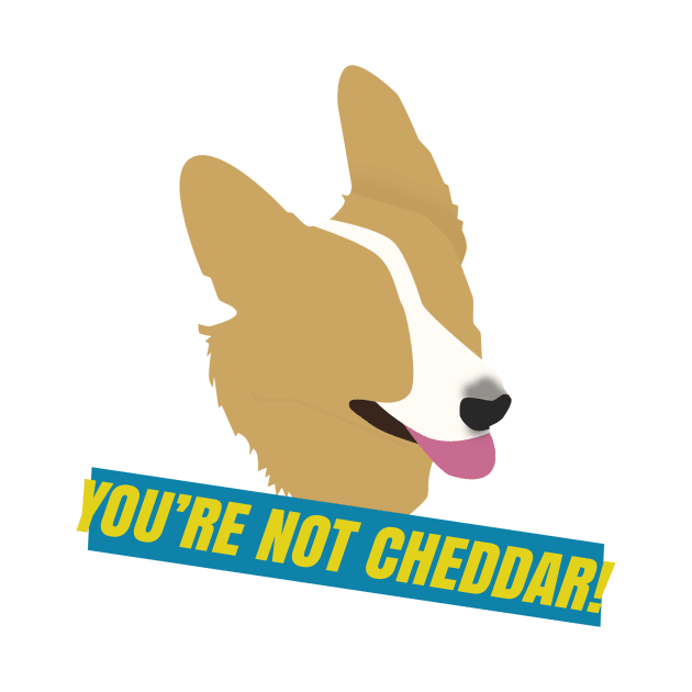 You're Not Cheddar! by snitts