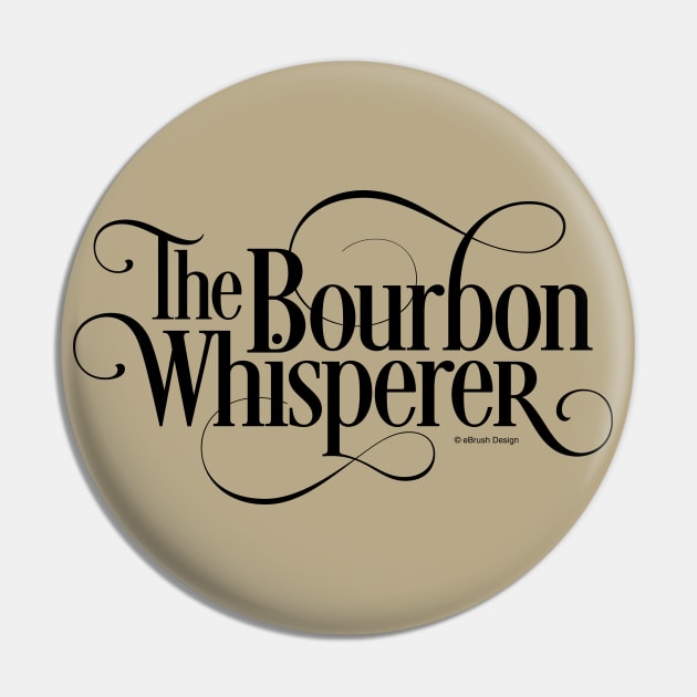 The Bourbon Whisperer Pin by eBrushDesign