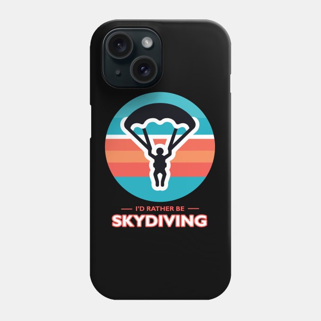 I'd Rather Be Skydiving Phone Case by MtWoodson