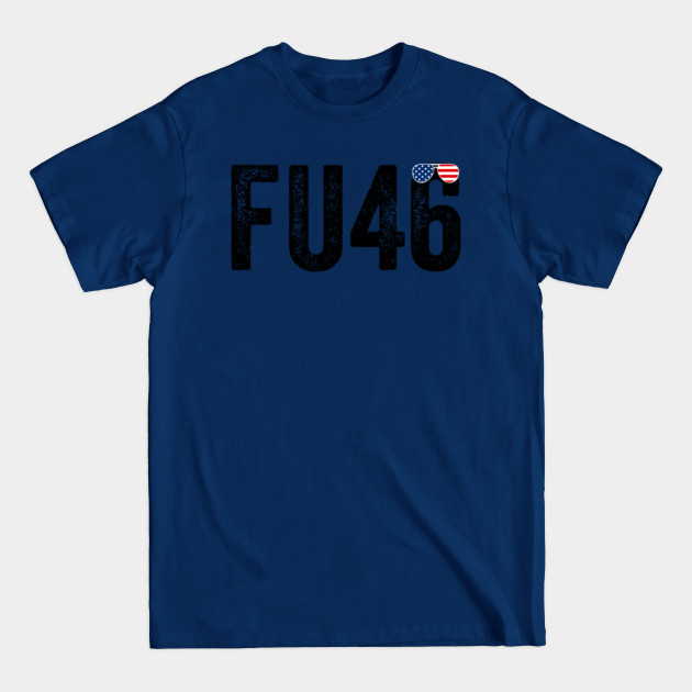 Discover FU46 - FUNNY ANTI BIDEN 2021 - Anti Biden - T-Shirt