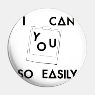 I can picture you so easily (black) Pin