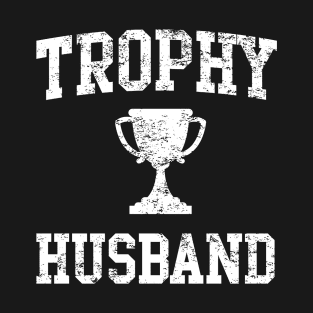 Trophy Husband T-Shirt