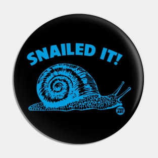 SNAILED IT Pin