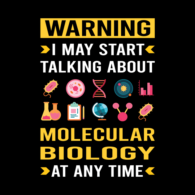 Warning Molecular Biology Biologist by Good Day