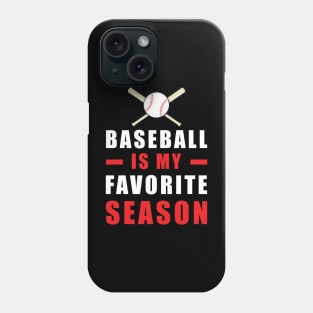 Baseball Is My Favorite Season Phone Case