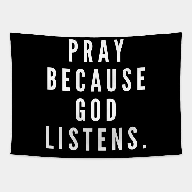 Pray Because God Listens - Christian Tapestry by ChristianShirtsStudios