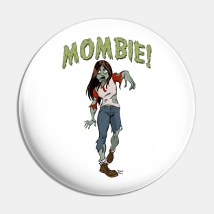 Mombie! Pin