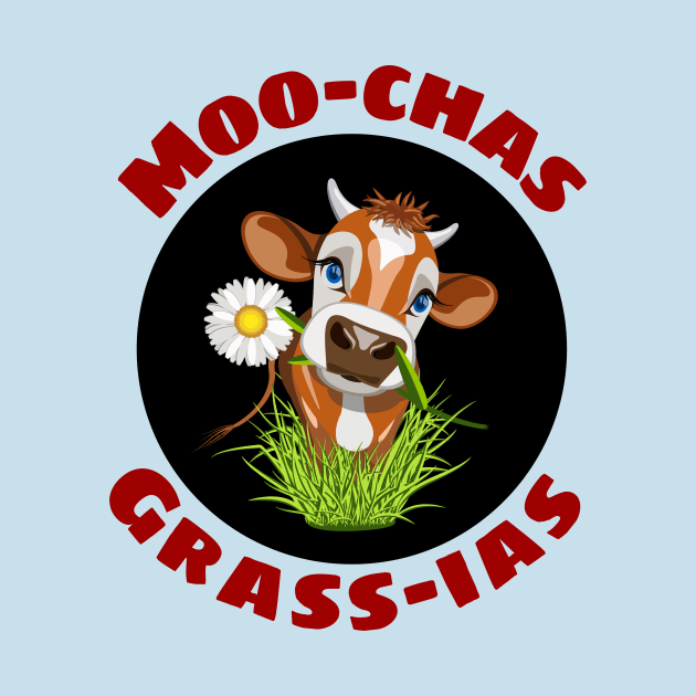Moo-chas Grass-ias | Cow Pun by Allthingspunny