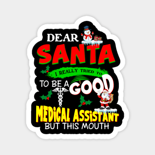 Dear Santa I Really Tried To Be A Good Medical Assistant Magnet