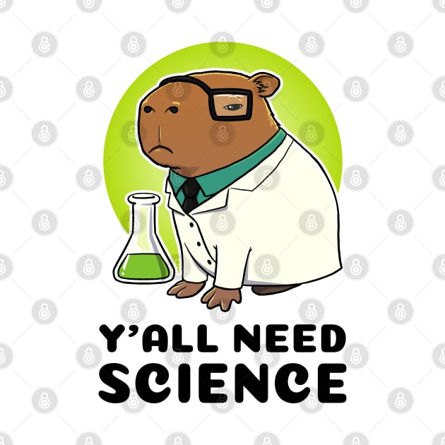 Y'all need science Capybara Scientist by capydays