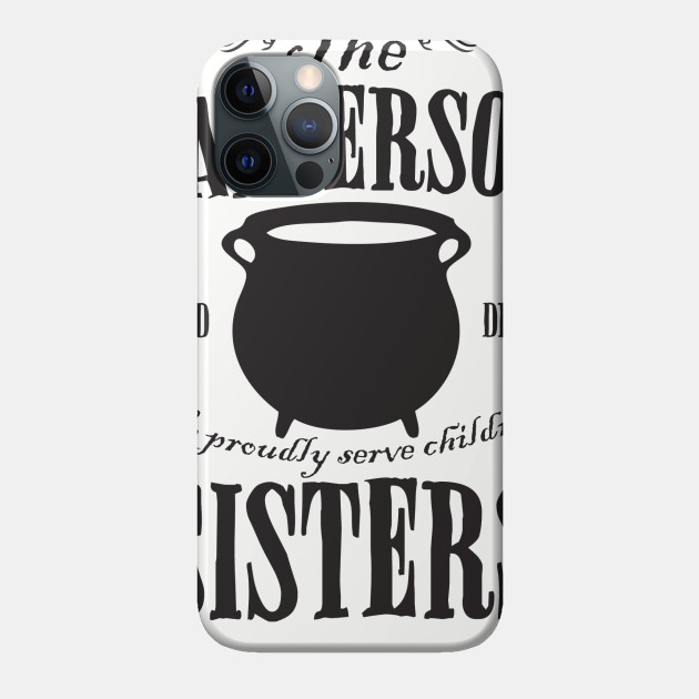 The Sanderson Sisters - Hocus Pocus - Phone Case