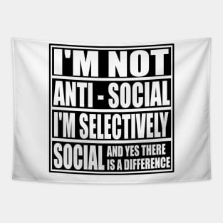 I'm Not Anti Social I'm Selectively Social Funny Inrovert Antisocial Gifts Tapestry