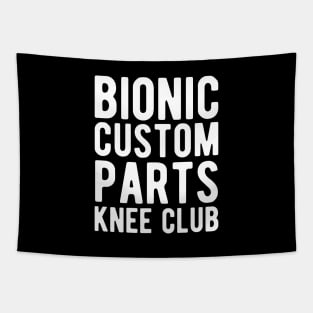 Knee Surgery - Bionic custom parts knee club Tapestry