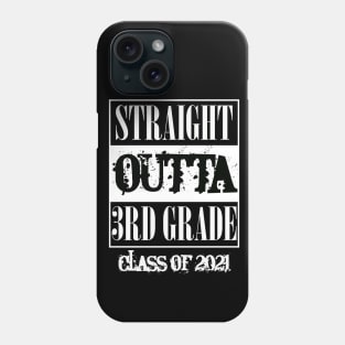 Straight outta 3rd Grade class of 2021 Phone Case