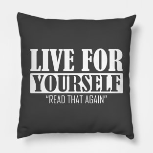 Living for yourself quote artwork Pillow