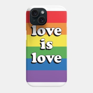 Love is Love - LGBTQ Pride Flag Phone Case