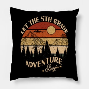 Let The 5th Grade Adventure Begin Pillow