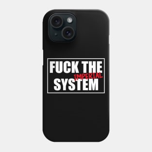 Fuck the (Imperial) system! Funny & cool design Phone Case