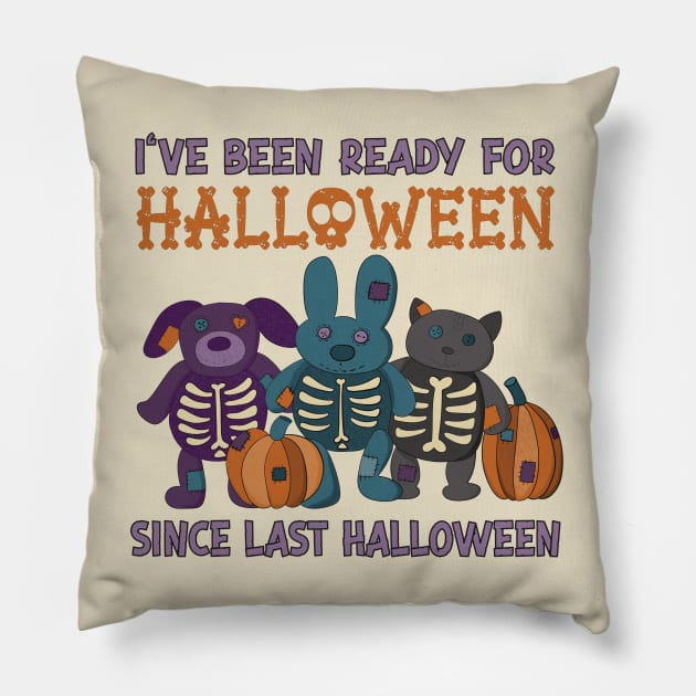 I've Been Ready for Halloween Since Last Halloween Pillow by Alissa Carin