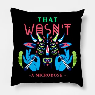 That Wasn't a Microdose Trippy Colorful 420 Art Design Pillow