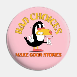 Bad Choices Make Good Stories Toucan Tropical Beach Party Pin