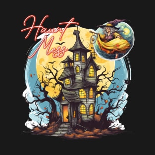 Haunt Mess This Witch Is A Haunt Mess T-Shirt