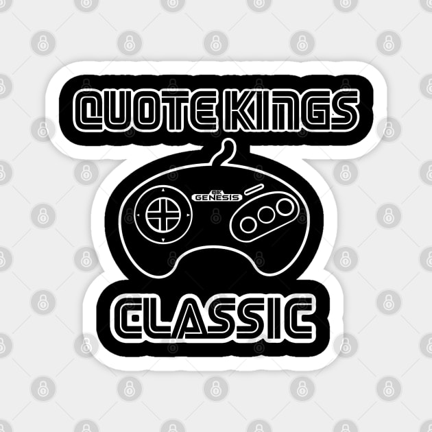 Quote kings classic Magnet by Drekillah5187