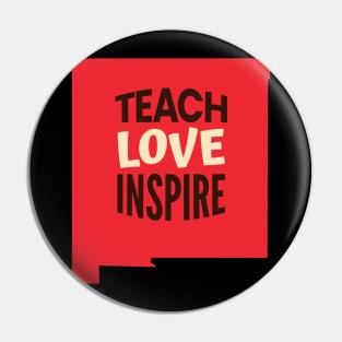 New Mexico Teacher Teach Love Inspire Pin