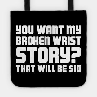 Story - Funny Broken Wrist Get Well Soon Gift Tote