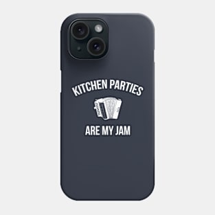 Kitchen Parties Are My Jam || Newfoundland and Labrador || Gifts || Souvenirs || Clothing Phone Case