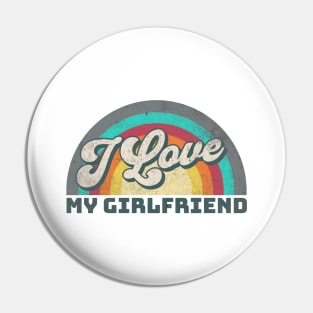 I Love My Girlfriend Pin