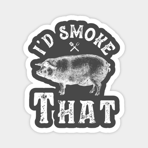 D Smoke That T-Shirt Bbq Barbeque Barbecue Grill Pork Magnet by deviriastinika