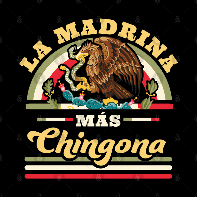 La Madrina Mas Chingona Mexican Cool Godmother by OrangeMonkeyArt