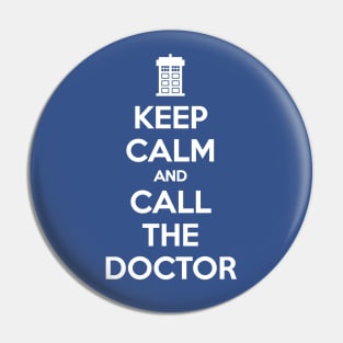 KEEP CALM AND CALL THE DOCTOR Pin