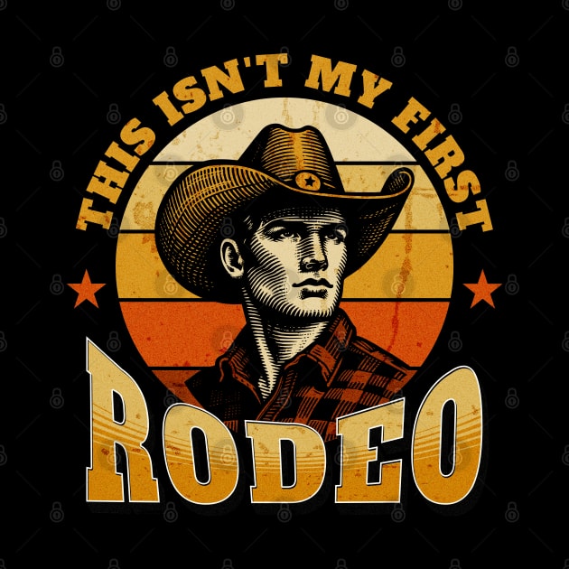 This Isn't My First Rodeo by The Jackalope Clothing Co.